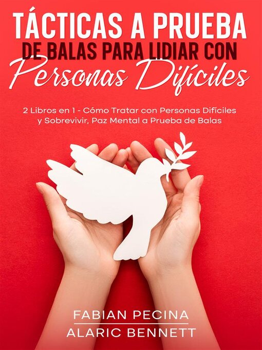 Title details for Tácticas a Prueba de Balas para Lidiar con Personas Difíciles by Fabian Pecina - Available